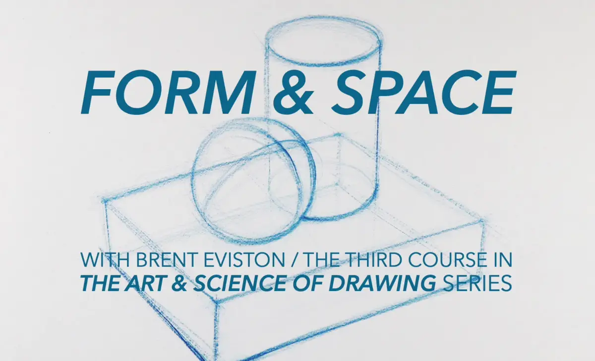 Art and Science of Drawing Form & Space Brent Eviston