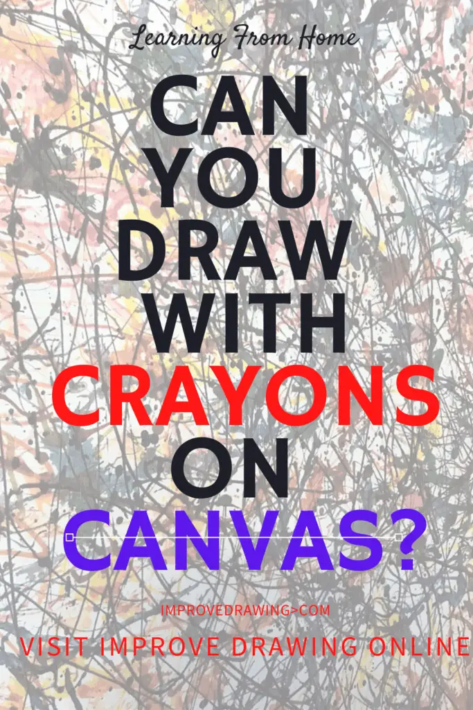 Can You Draw With Crayons on Canvas? Improve Drawing
