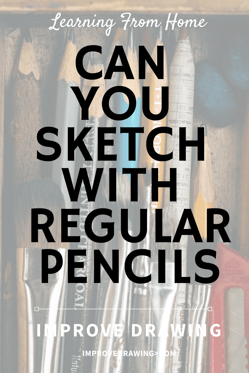 Can You Sketch With Regular Pencils Improve Drawing