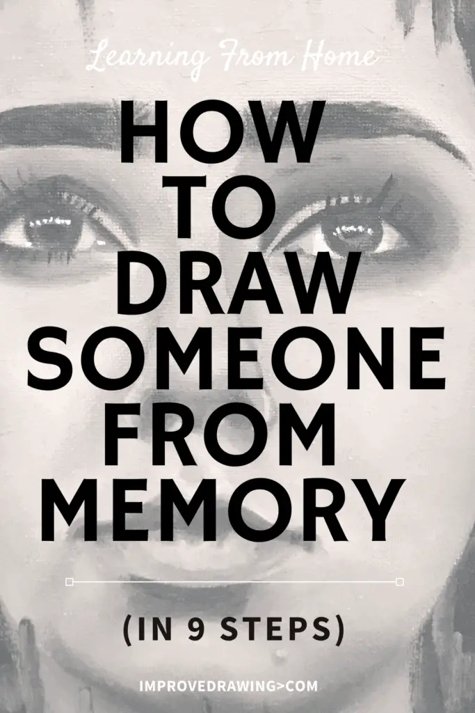 How to Draw Someone From Memory (in 9 Steps) Improve Drawing