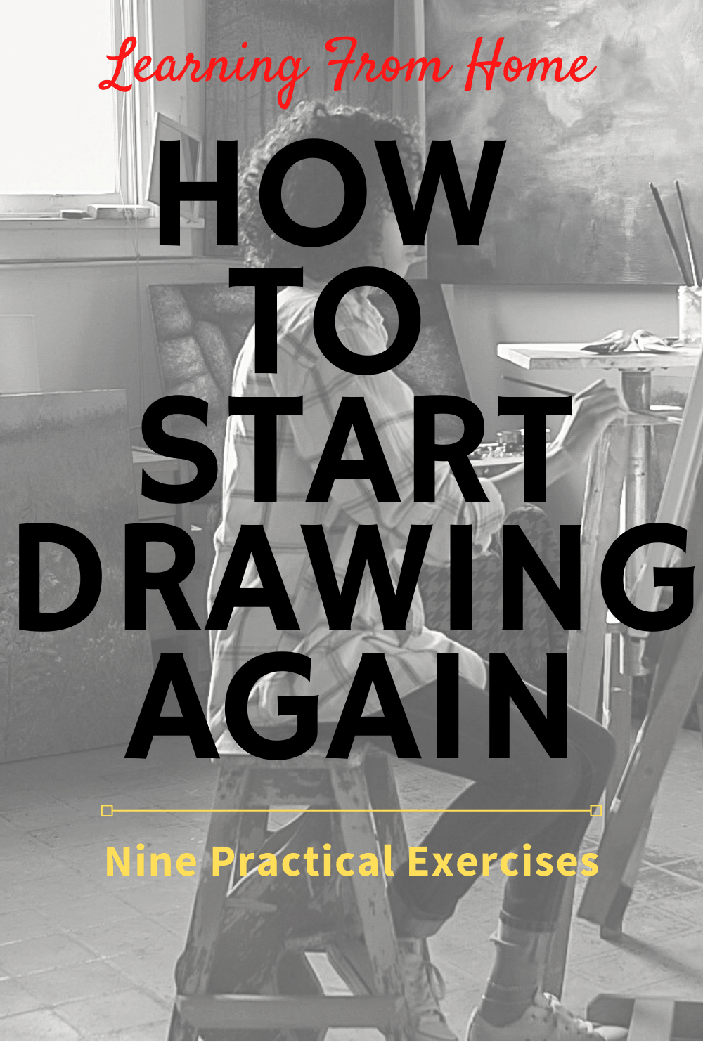 How to Start Drawing Again_ 9 Practical Exercises Improve Drawing