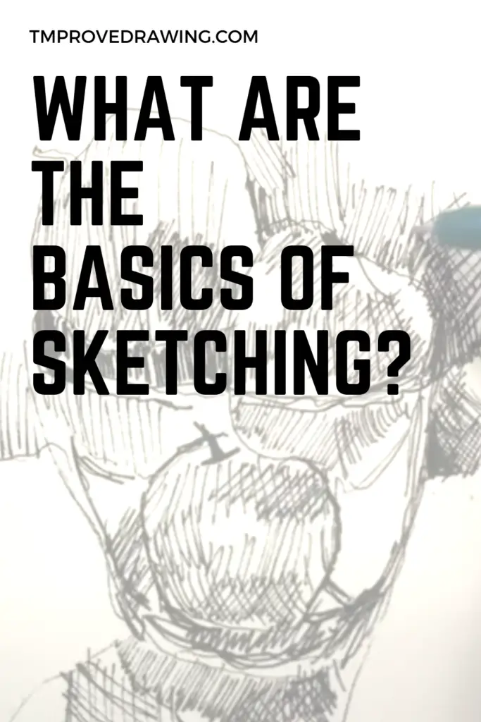 What Are the Basics of Sketching? Improve Drawing