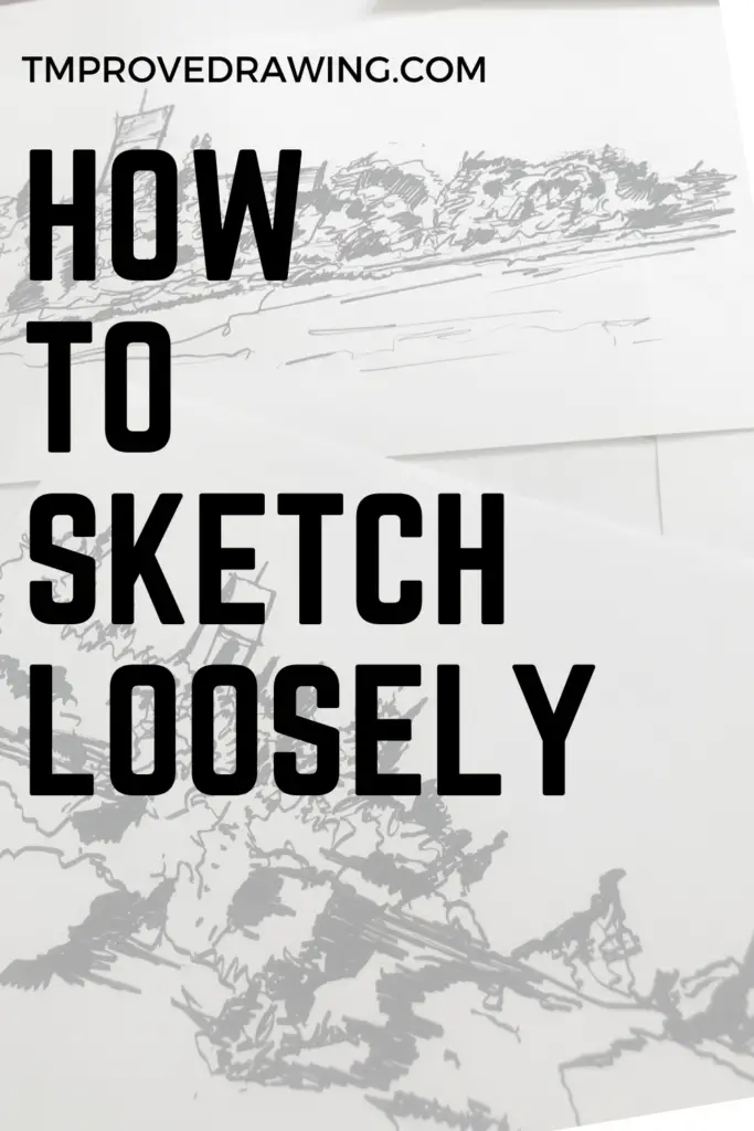 How to Sketch Loosely Improve Drawing