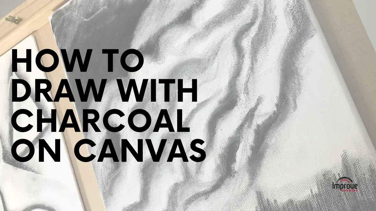 How to Draw with Charcoal on Canvas. An Essential Guide Improve Drawing